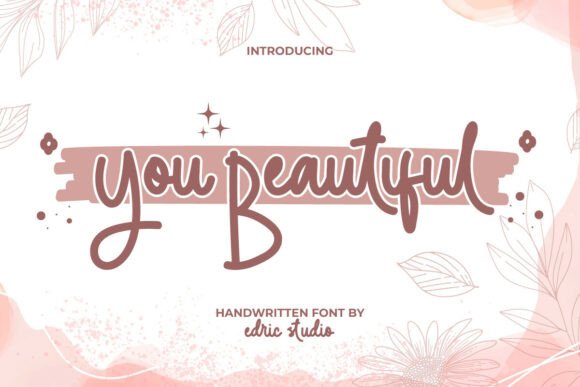 You Beautiful Font: A Script Amp Gem for Campaign Creativity